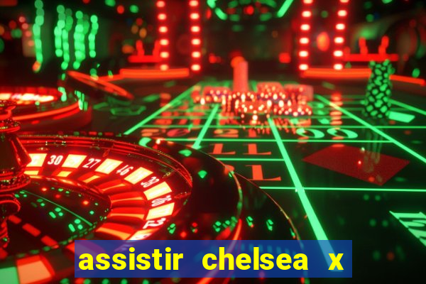 assistir chelsea x arsenal futemax